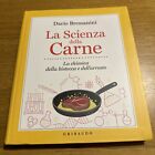 Libri Dario Bressanini - La Scienza Della Carne. La Chimica Della Bistecca E Del