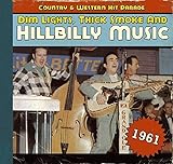 Dim Lights Thick Smoke & Hilbilly Music - 1961 by Various Artists: Country & Western Hit Parade (2011-11-21)