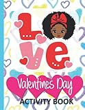 Black And Brown Girls Valentine s Day Activity Book Ages 8-12: Includes Mazes, Coloring Pages, Dot Markers, Word Search Puzzles, and Color-Cut Pages - Valentine s Day Best Gifts and Party Favors