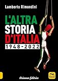 L altra storia d Italia 1948-2022: Vol. 2