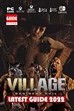 Resident Evil Village Latest Guide 2022: Tips,Tricks,Strategies,Weapon,Combat…and More