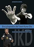 Enciclopedia del Jeet Kune Do. Volumen 5º (Muk Yan Jong/Jun Fan y JKD)