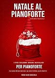 Natale al Pianoforte: I più celebri brani natalizi per pianoforte