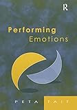 Performing Emotions: Gender, Bodies, Spaces, in Chekhov s Drama and Stanislavski s Theatre (English Edition)