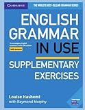 English Grammar in Use - Supplementary Exercises, Fifth Edition: English Grammar in Use Supplementary Exercises Book with Answers: To Accompany English Grammar in Use Fifth Edition