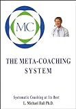 The Meta-Coaching System: The Systematic Approach of Meta-Coaching