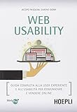 Web usability. Guida completa alla user experience e all usabilità per comunicare e vendere online