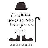 decalmile Frasi Scritte Adesivi Murali Charlie Chaplin "Un giorno senza un sorriso è un giorno perso" Nero Adesivi da Parete Citazioni Camera da Letto Soggiorno Decorazioni Parete