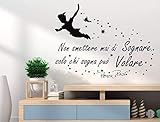 Frase di adesivo da parete italiano Adesivo da parete in vinile Frase di Peter Pan Non smettere mai di sognare Solo chi sogna può volare Decorazioni per la casa Murale 60 * 90 cm