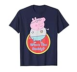 Peppa Pig Who s The Daddy Father s Day Maglietta