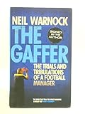 [(The Gaffer: The Trials and Tribulations of a Football Manager)] [ By (author) Neil Warnock ] [August, 2013]