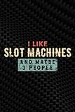 I Like Slot Machines And Maybe Like 3 People 777 Vintage Good Notebook Planner: Slot Machines, Employee Appreciation Gifts for Staff Members - ... Notebook (Employee Recognition Gifts),Pocket
