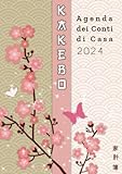 Kakebo 2024 Italiano: Il Libro Dei Conti Di Casa e del Risparmio con Il Metodo Giapponese - Budget Planner Italiano