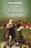 Galileo. Dietro le quinte del processo che cambiò l’Occidente