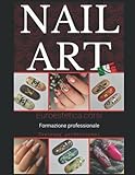 Nail Art Professional: Nail Art by Euro Estetica Corsi