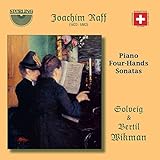 Joachim Raff: Piano Four-Hands Sonatas