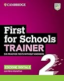 First for schools trainer. Level B2. Practice tests 2 without Answers. Per le Scuole superiori. Con e-book. Con espansione online. Con Audio