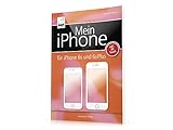 Mein iPhone - iOS 9 - für iPhone SE, 6s und 6s Plus + 3D Touch Anleitung (für alle iPhone-Modelle wie iPhone 6, iPhone 5S, iPhone 5 etc)