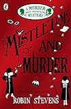 Mistletoe and Murder: A Murder Most Unladylike Mystery