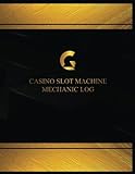Casino Slot Machine Mechanic Log (Log Book, Journal - 125 pgs, 8.5 X 11 inches): Casino Slot Machine Mechanic Logbook (Black cover, X-Large)