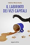 Il labirinto dei vizi capitali (Riccardo Ranieri Vol. 7)