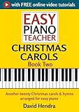 Easy Piano Teacher Christmas Carols - Book Two: Another twenty Christmas carols & hymns arranged for easy piano