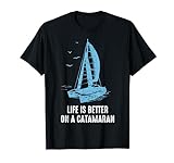 Catamarano vita è meglio catamarano vela trapezio marinaio Maglietta