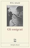 Gli emigrati (Opere di W.G. Sebald Vol. 5)