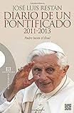 Diario de un pontificado 2011-2013 / Diary of a Papacy: Padre hasta el final / Priest Until the End (Spanish Edition)