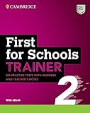First for Schools Trainer 2. Six Practice Tests with Answers and Teacher s Notes with Resources Download with eBook