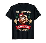 All I Want For Christmas Is Gains Gym Workout Santa Stampa Maglietta
