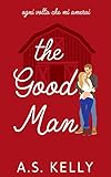 The Good Man: (Italian Edition) (From Connemara With Love Saga Vol. 3)