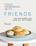 Food Memories with F.R.I.E.N.D.S.: The One Where You Cook All the Things (English Edition)