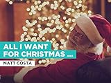 All I Want For Christmas Is You nello stile di Matt Costa