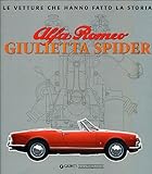 Alfa Romeo Giulietta Spider. Ediz. illustrata