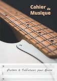 Cahier de musique: Portées & Tablatures pour Basse - Format A4 - 100 pages de partitions