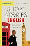 Short Stories in English for Intermediate Learners: Read for Pleasure at Your Level and Learn English the Fun Way!