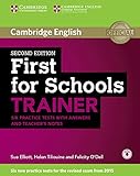 First for Schools Trainer for the revised exam. Six Practice Tests with Answers and 3 Audio CDs (online): Six Practice Tests with Answers, teacher s notes and downloadable audio