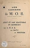 Cent et une questions et réponses sur le M.O.B., ses buts, sa position (French Edition)