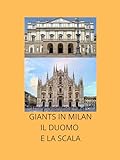 Giants in Milan il Duomo e la Scala