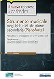 Strumento musicale negli istituti di istruzione secondaria (Pianoforte): Manuale per la preparazione alle prove scritte e orali