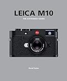 Leica M10: The Expanded Guide