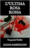 L ultima rosa rossa (I sogni di Anna: indagini e premonizioni Vol. 1)