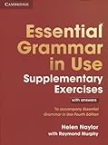 Essential Grammar In Use Supplementary Exercises. Book with answers. Third edition [Lingua inglese]: To Accompany Essential Grammar in Use Fourth Edition