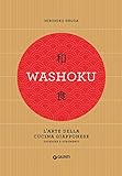 Washoku. L arte della cucina giapponese. Tecniche e strumenti