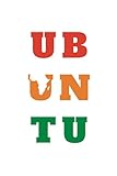UBUNTU Notebook - For all your thoughts and ideas: Embrace the Spirit of Africa and write your ideas