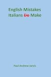 English Mistakes Italians Make (English Edition)