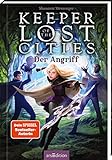 Keeper of the Lost Cities – Der Angriff (Keeper of the Lost Cities 7): New-York-Times-Bestseller | Mitreißendes Fantasy-Abenteuer voller Magie und Action | ab 12 Jahre