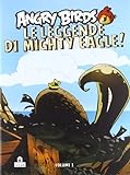 Angry birds. Le leggende di Mighty Eagle! (Vol. 1)