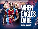 When Eagles Dare: Crystal Palace F.C. - Stagione 1